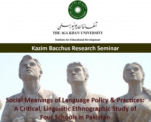 Aga Khan University Institute for Educational Development presents global research seminar about language-in-education policy in Pakistan