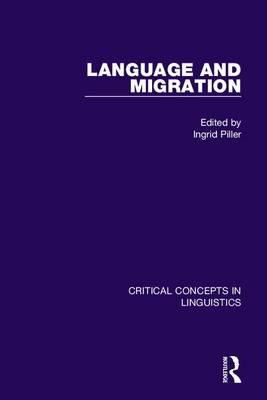 Piller, I. (Ed.) (2016) Language and Migration. London: Routledge.